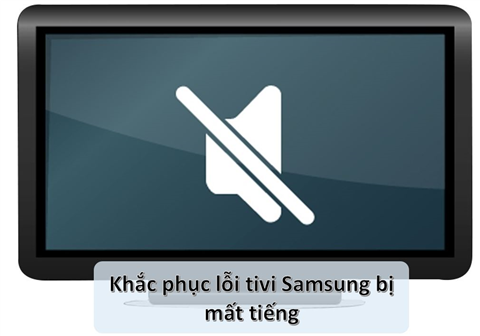 Sửa Tivi Samsung Bị Mất Tiếng