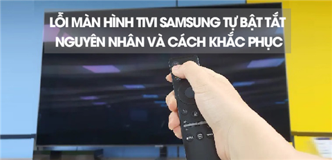 Tivi Samsung Tự Bật Tắt