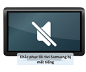 Sửa Tivi Samsung Bị Mất Tiếng